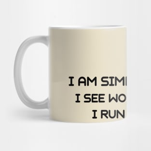 I am simple i see woke i run Mug